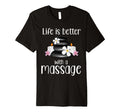 Life Is Better Massage Therapy T-Shirt - Minimalist Print for Adults - T-Shirt, Sweatshirt, Hoodie