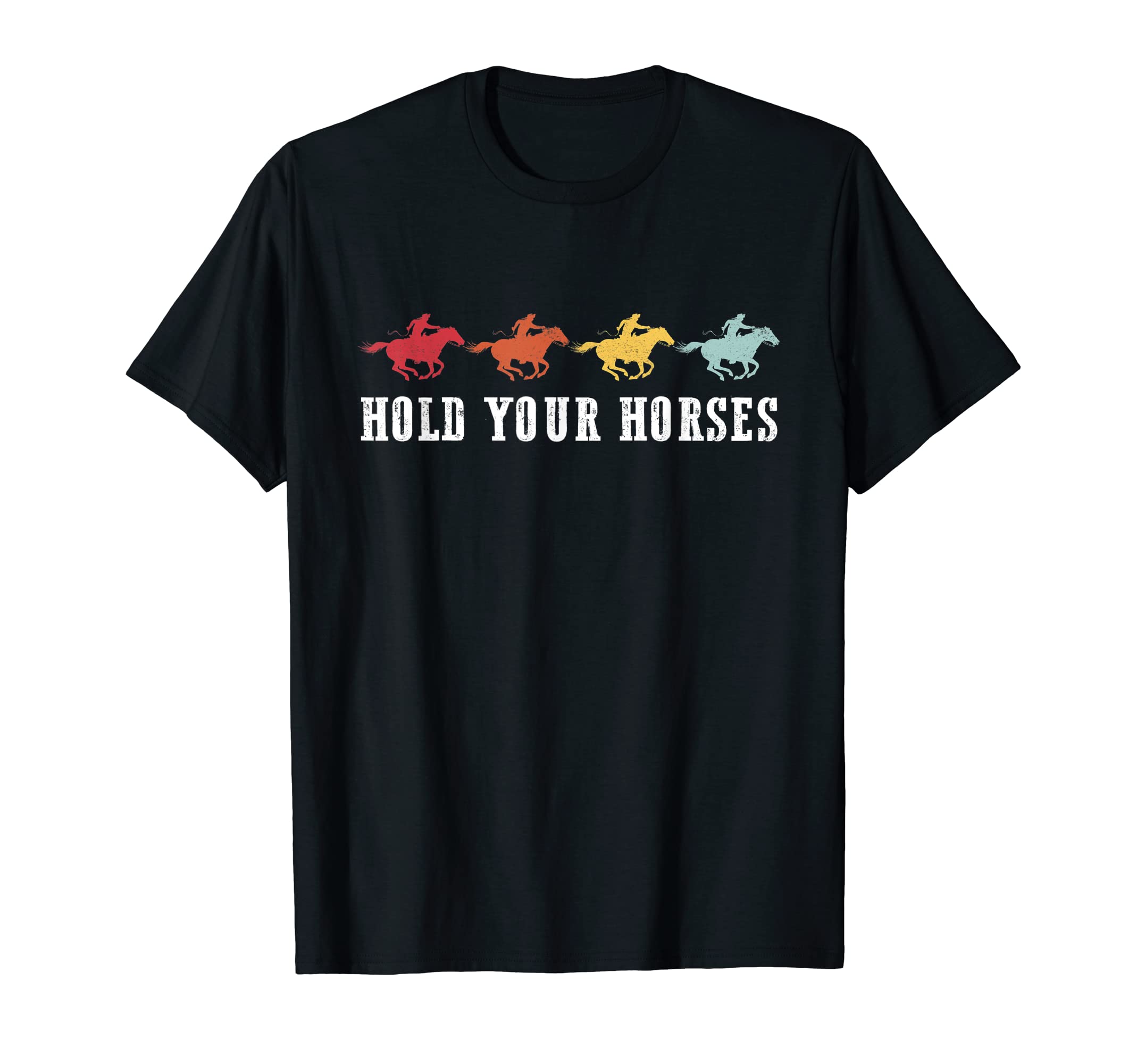 Cowboy Hold Your Horses Western T-Shirt - Custom Art Print for Adults - T-Shirt, Sweatshirt, Hoodie