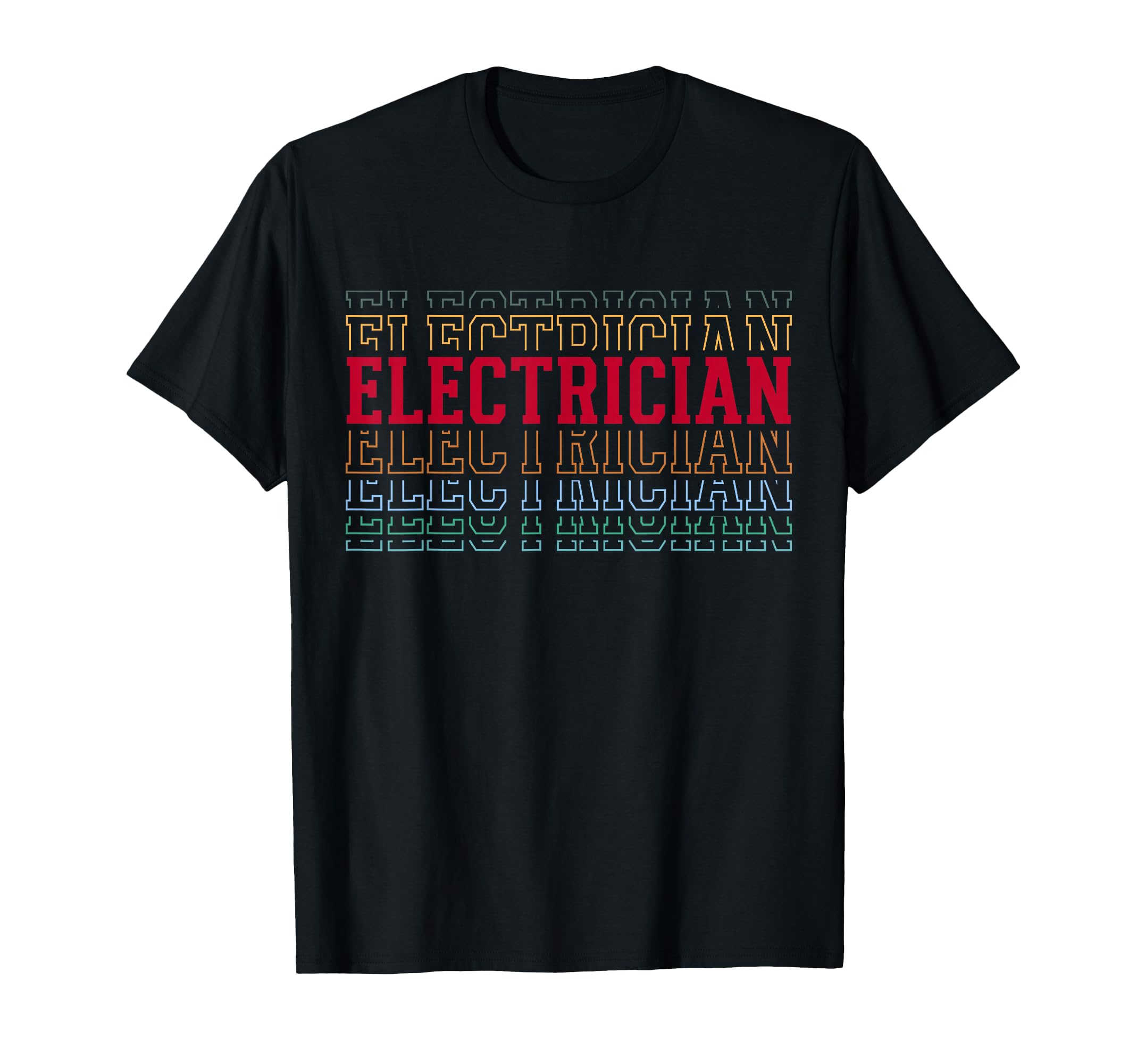 Electrician Funny Layered Text Technician T-Shirt - Graphic Print Men Women - T-Shirt, Sweatshirt, Hoodie