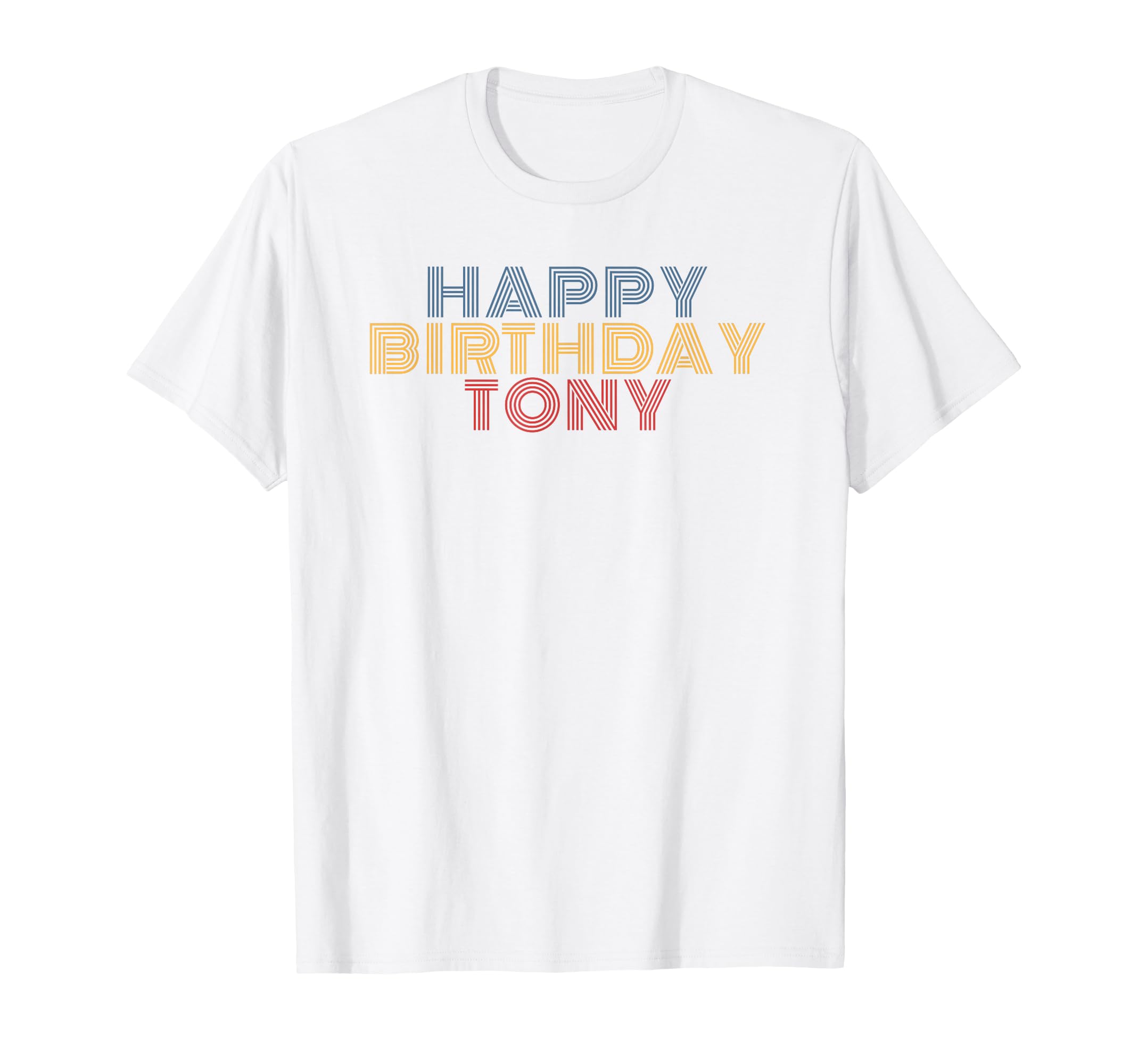 Happy Birthday Tony Personalized Name T-Shirt - Novelty Apparel Unisex - T-Shirt, Sweatshirt, Hoodie