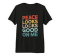 Peace Looks Good Me Self Care Peace T-Shirt - Trendy Graphic Men Women - T-Shirt, Sweatshirt, Hoodie
