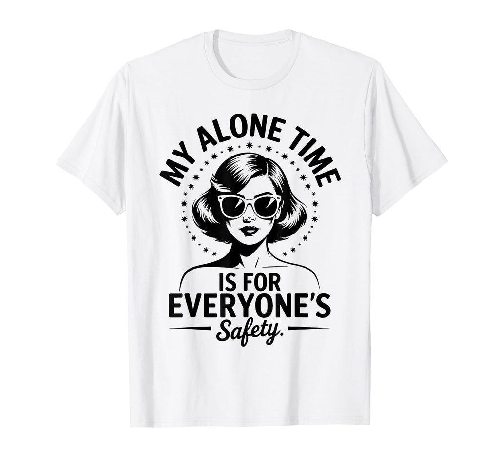 My Alone Time Is Everyones Safety Coffee T-Shirt - Graphic Print Men Women - T-Shirt, Sweatshirt, Hoodie