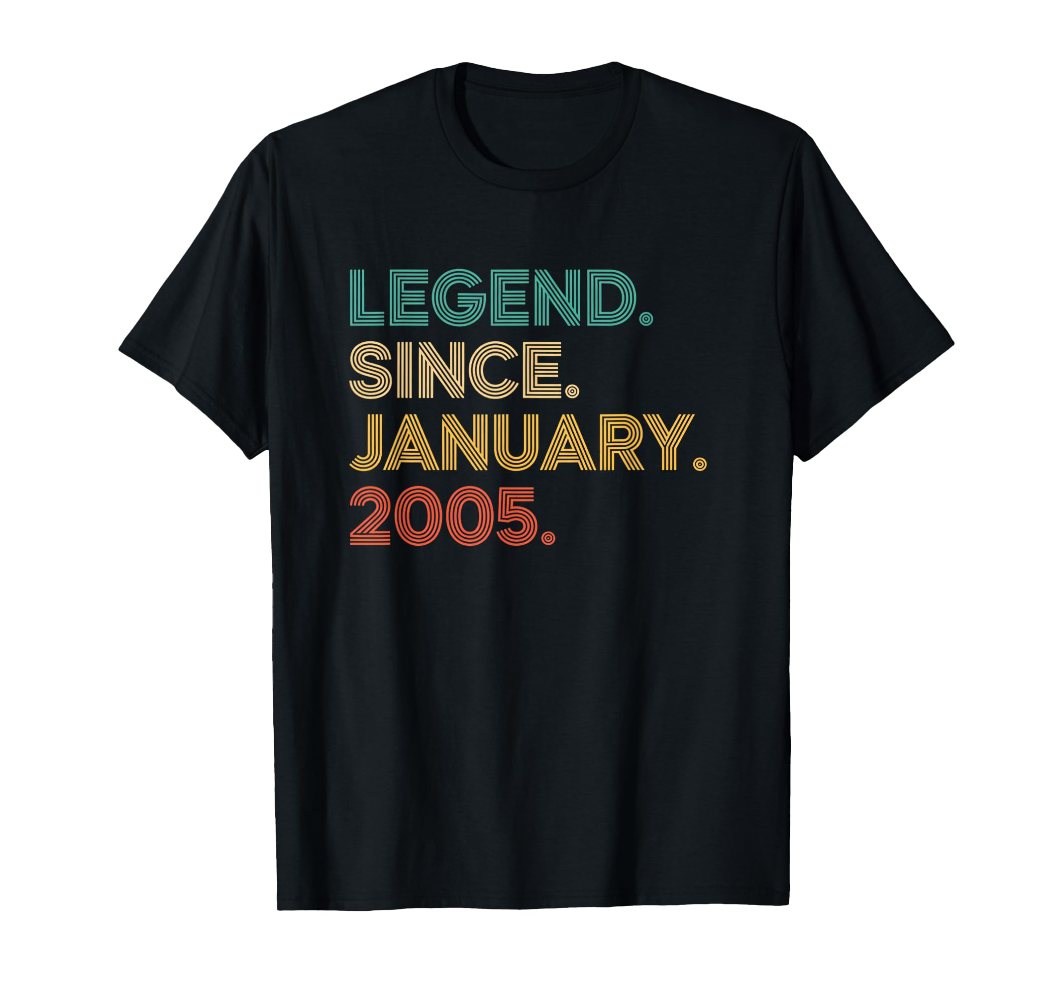 Legend Since January 2005 Birthday T-Shirt - Unique Graphic Unisex - T-Shirt, Sweatshirt, Hoodie