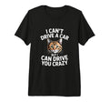Funny Cat I Cant Drive Car But I Can T-Shirt - Minimalist Print Unisex - T-Shirt, Sweatshirt, Hoodie