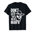 Dont Let Old Wearing Cowboy Hat T-Shirt - Aesthetic Graphic Men Women - T-Shirt, Sweatshirt, Hoodie