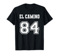 Jersey El Camino 84 1984 Old School T-Shirt - Minimalist Print Men Women - T-Shirt, Sweatshirt, Hoodie