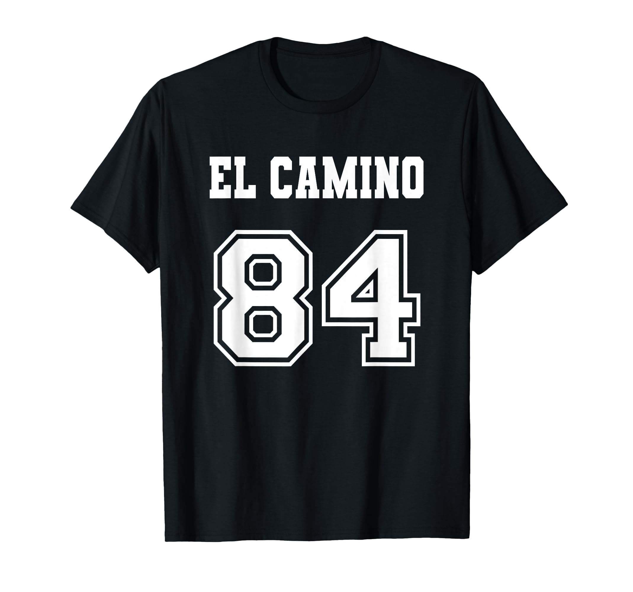 Jersey El Camino 84 1984 Old School T-Shirt - Minimalist Print Men Women - T-Shirt, Sweatshirt, Hoodie