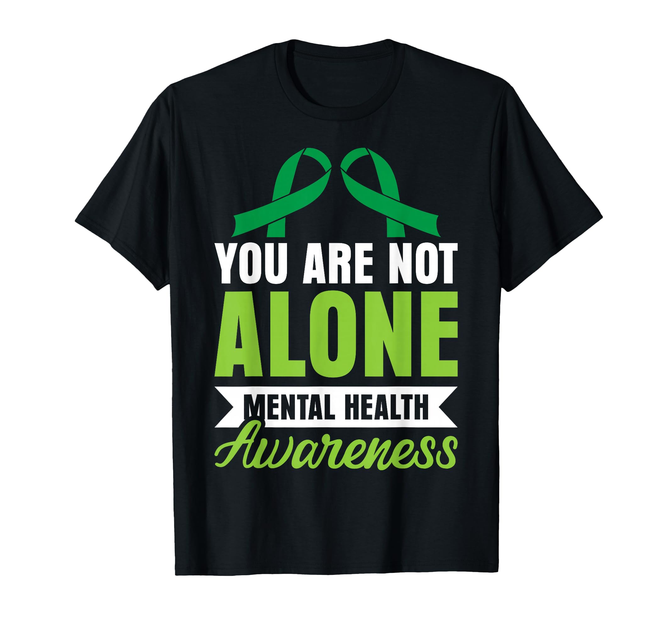 You Are Not Alone Mental Health T-Shirt - Casual Everyday Wear Men Women - T-Shirt, Sweatshirt, Hoodie