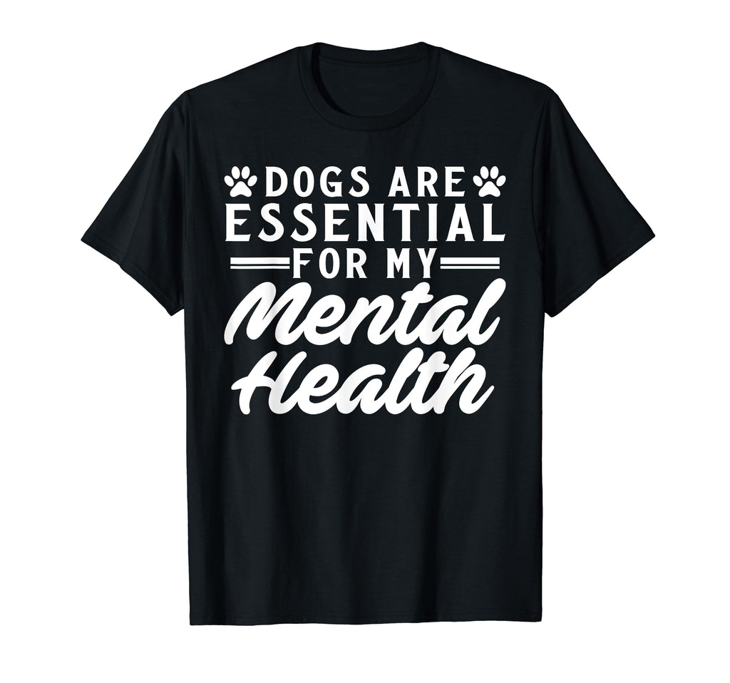 Dogs Are My Mental Health T-Shirt - Streetwear Style for Adults - T-Shirt, Sweatshirt, Hoodie