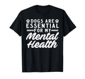 Dogs Are My Mental Health T-Shirt - Streetwear Style for Adults - T-Shirt, Sweatshirt, Hoodie