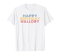 Happy Birthday Mallory Personalized Name T-Shirt - Graphic Print Unisex - T-Shirt, Sweatshirt, Hoodie