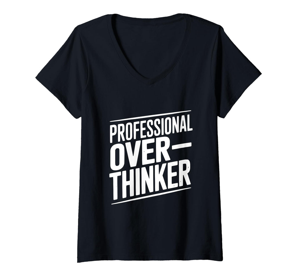Womens Professional Overthinker Funny T-Shirt - Fun Novelty Design Unisex - T-Shirt, Sweatshirt, Hoodie