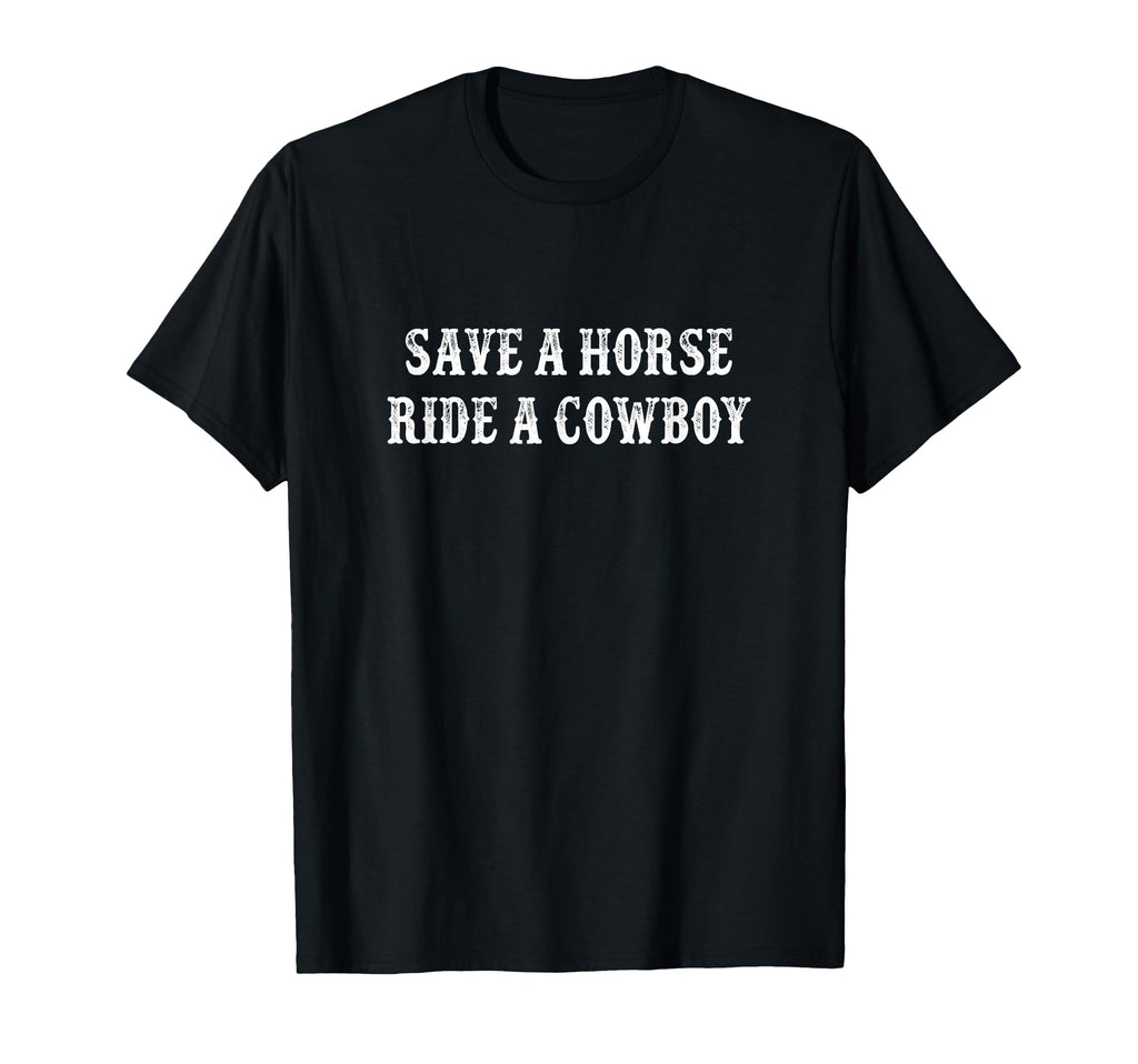 Save Horse Ride Cowboy T-Shirt - Graphic Print for Adults - T-Shirt, Sweatshirt, Hoodie
