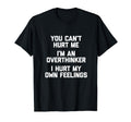 You Cant Hurt Me Im Overthinker Funny T-Shirt - Minimalist Print Men Women - T-Shirt, Sweatshirt, Hoodie