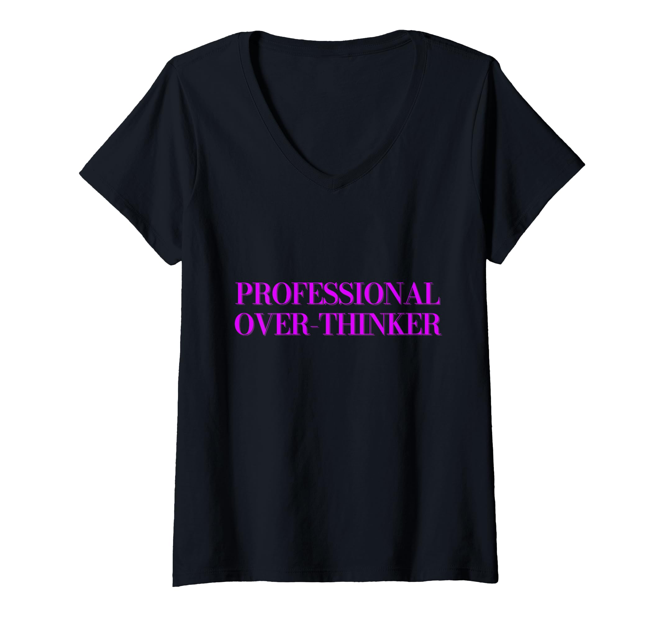 Womens Professional Over Thinker V Neck T-Shirt - Unique Graphic for Adults - T-Shirt, Sweatshirt, Hoodie
