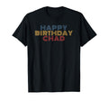 Happy Birthday Chad Personalized Name T-Shirt - Graphic Print for Adults - T-Shirt, Sweatshirt, Hoodie
