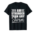 I Am Stronger Than Any Storm Awareness T-Shirt - Trendy Graphic Unisex - T-Shirt, Sweatshirt, Hoodie