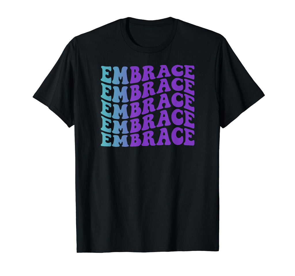 Embrace Self Care T-Shirt - Graphic Print for Adults - T-Shirt, Sweatshirt, Hoodie
