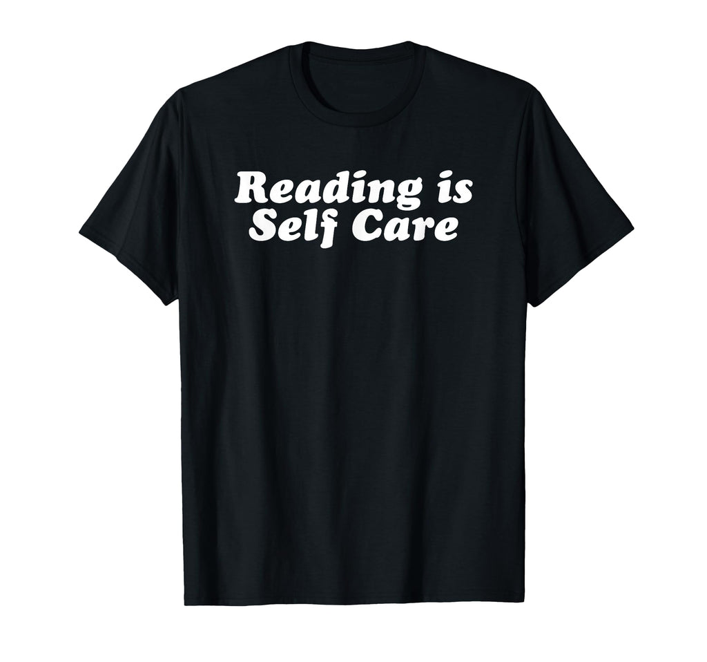Reading Is Self Care T-Shirt - Minimalist Print Men Women - T-Shirt, Sweatshirt, Hoodie