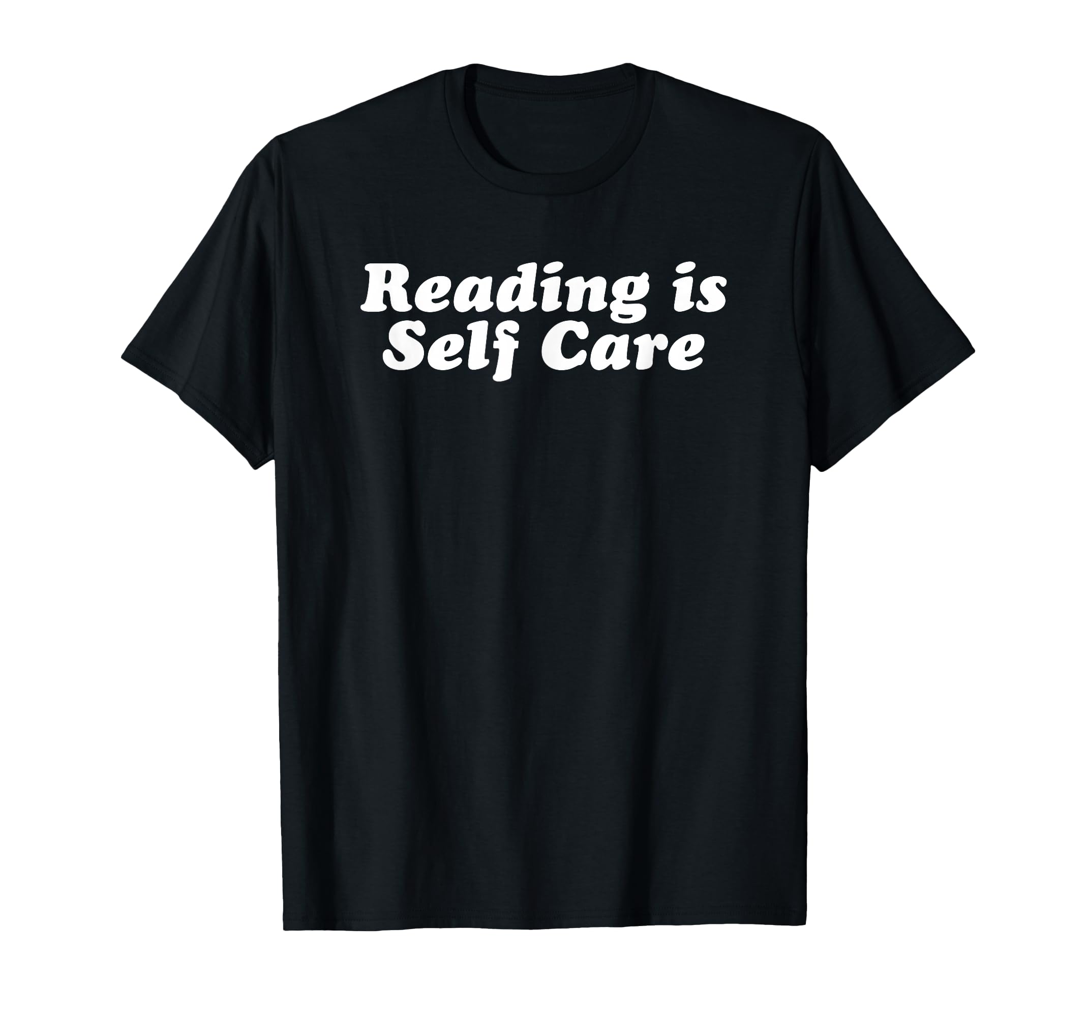 Reading Is Self Care T-Shirt - Minimalist Print Men Women - T-Shirt, Sweatshirt, Hoodie
