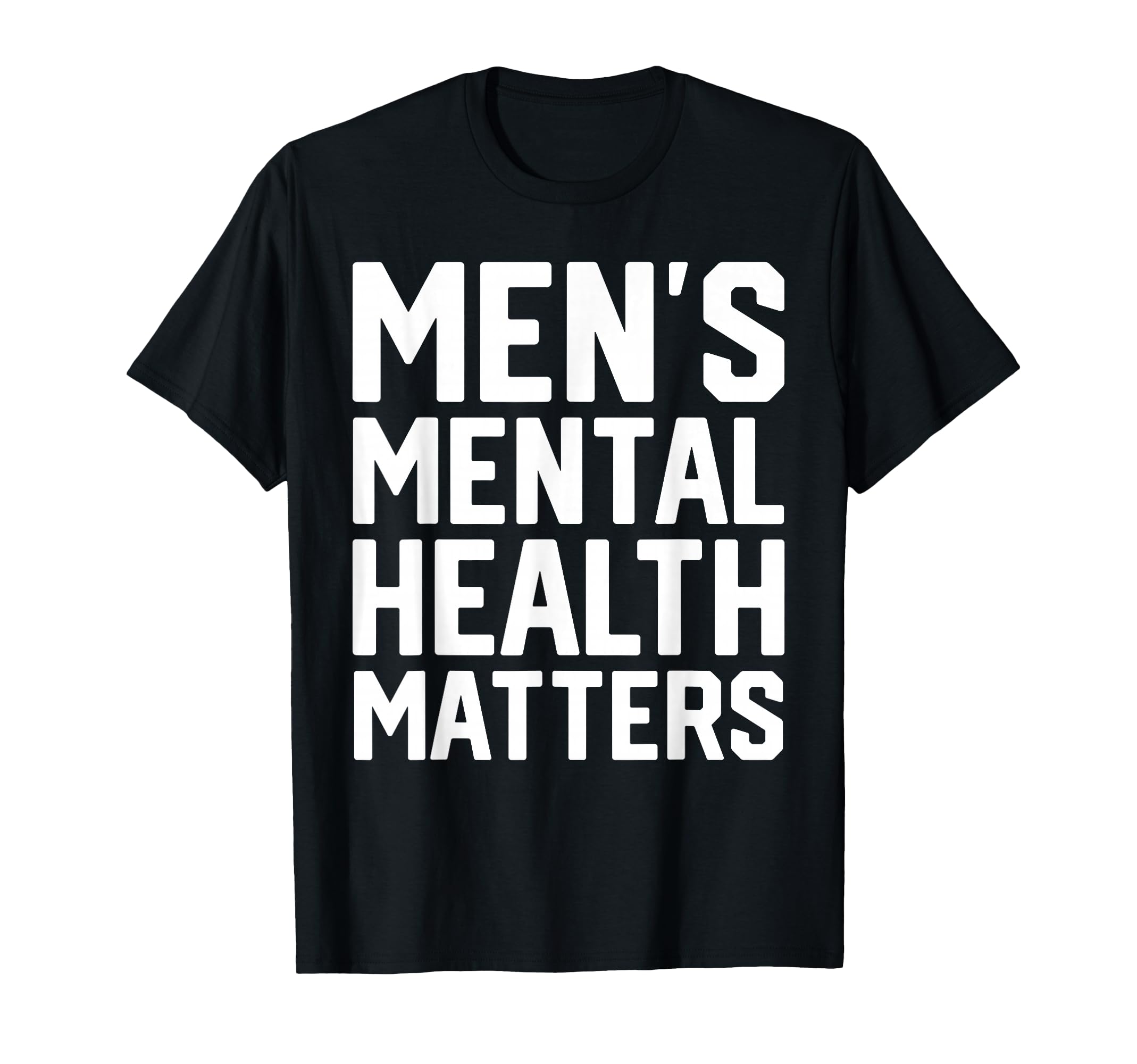 Mental Health Matters Awareness T-Shirt - Fun Novelty Design Men Women - T-Shirt, Sweatshirt, Hoodie