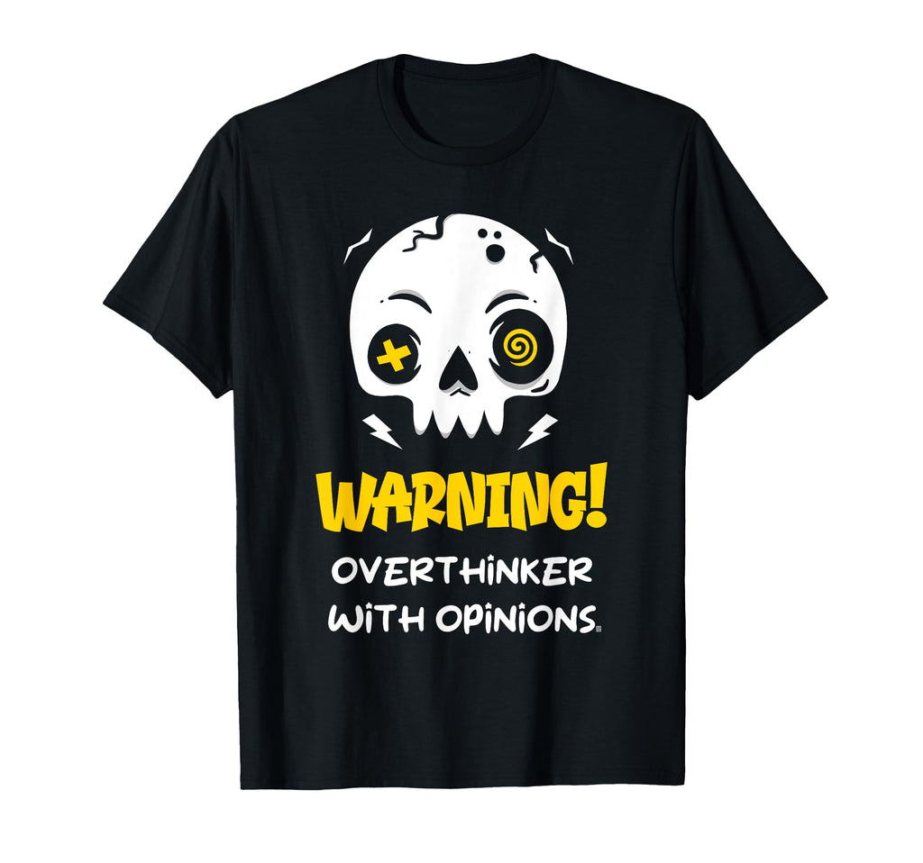 Warning Overthinker Opinions Funny T-Shirt - Streetwear Style for Adults - T-Shirt, Sweatshirt, Hoodie
