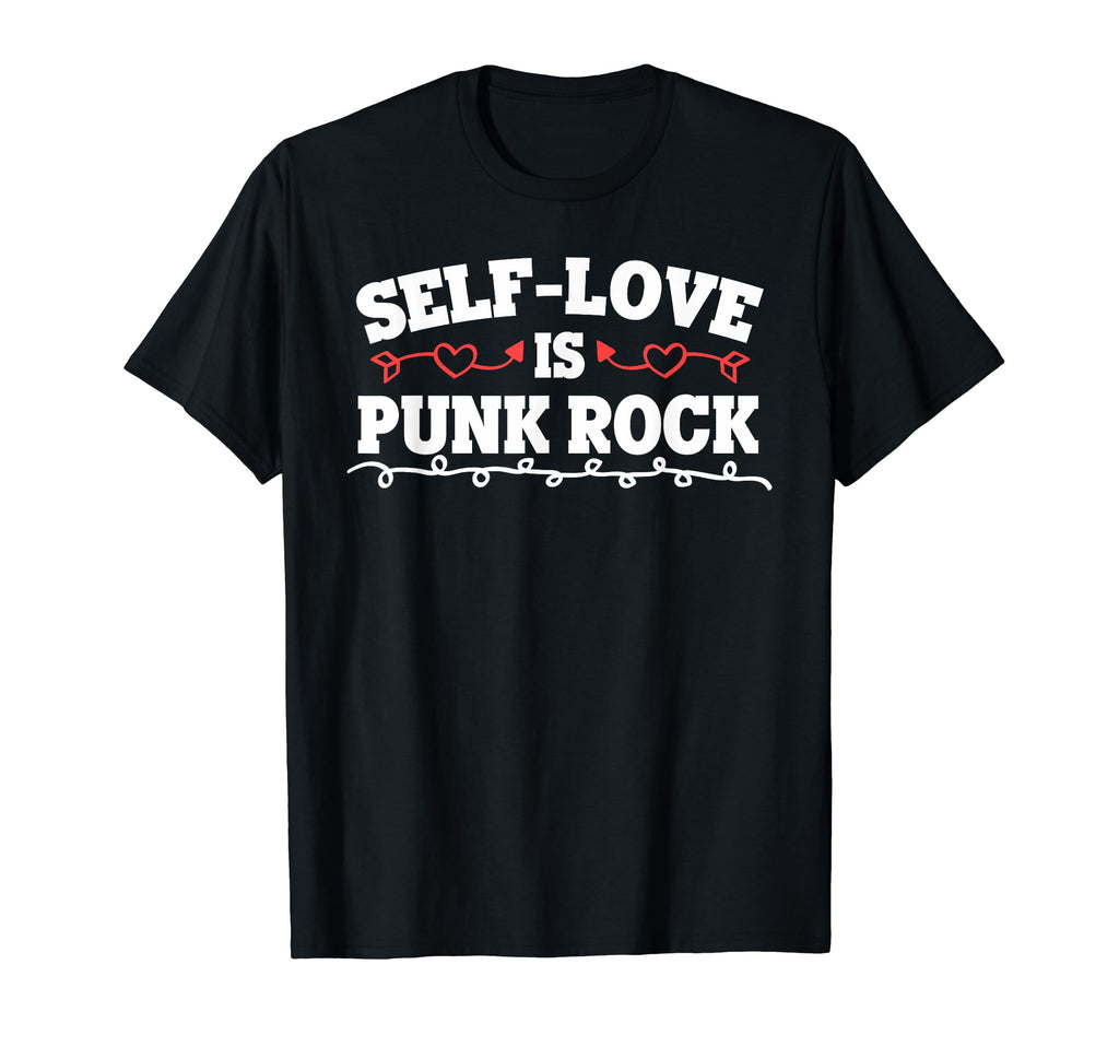 Self Love Is Punk Rock Funny T-Shirt - Casual Everyday Wear for Adults - T-Shirt, Sweatshirt, Hoodie