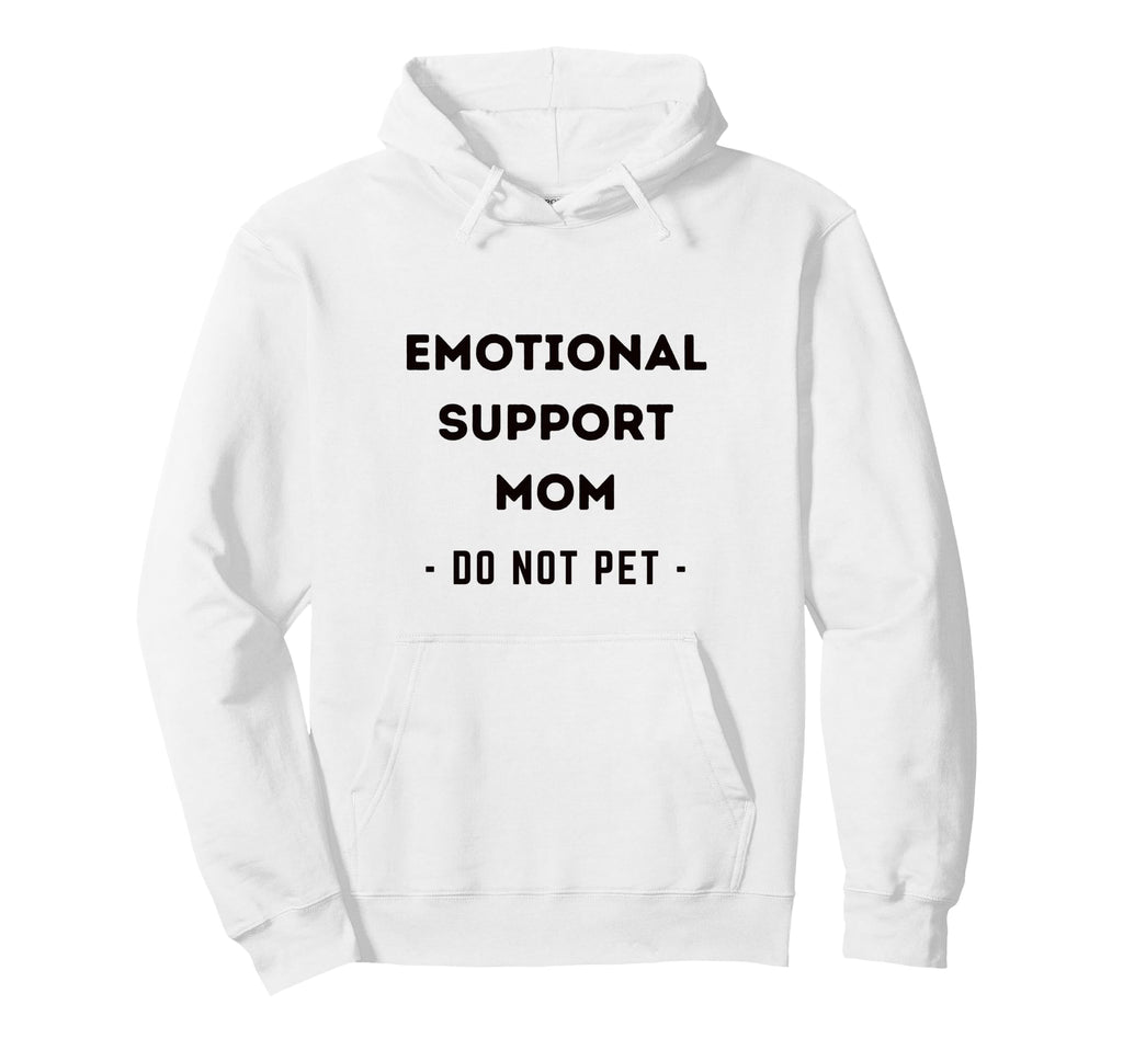 Funny Emotional Support Mom Dog Owner Hoodie - Fun Novelty Design Unisex - T-Shirt, Sweatshirt, Hoodie