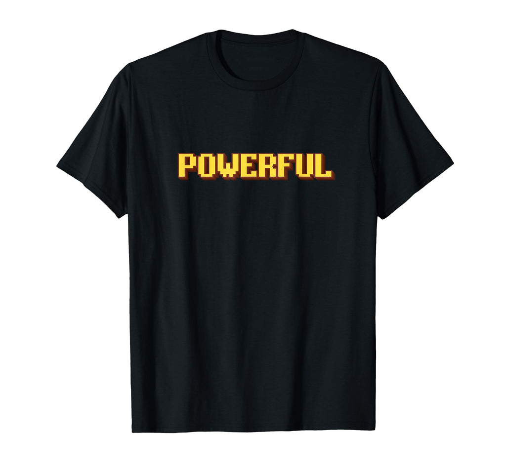 Powerful Motivation Pixel Art T-Shirt - Aesthetic Graphic for Adults - T-Shirt, Sweatshirt, Hoodie
