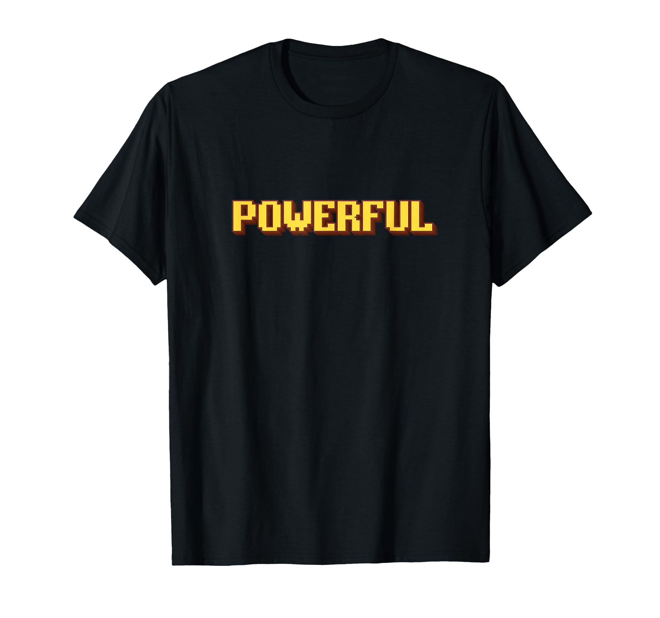 Powerful Motivation Pixel Art T-Shirt - Aesthetic Graphic for Adults - T-Shirt, Sweatshirt, Hoodie