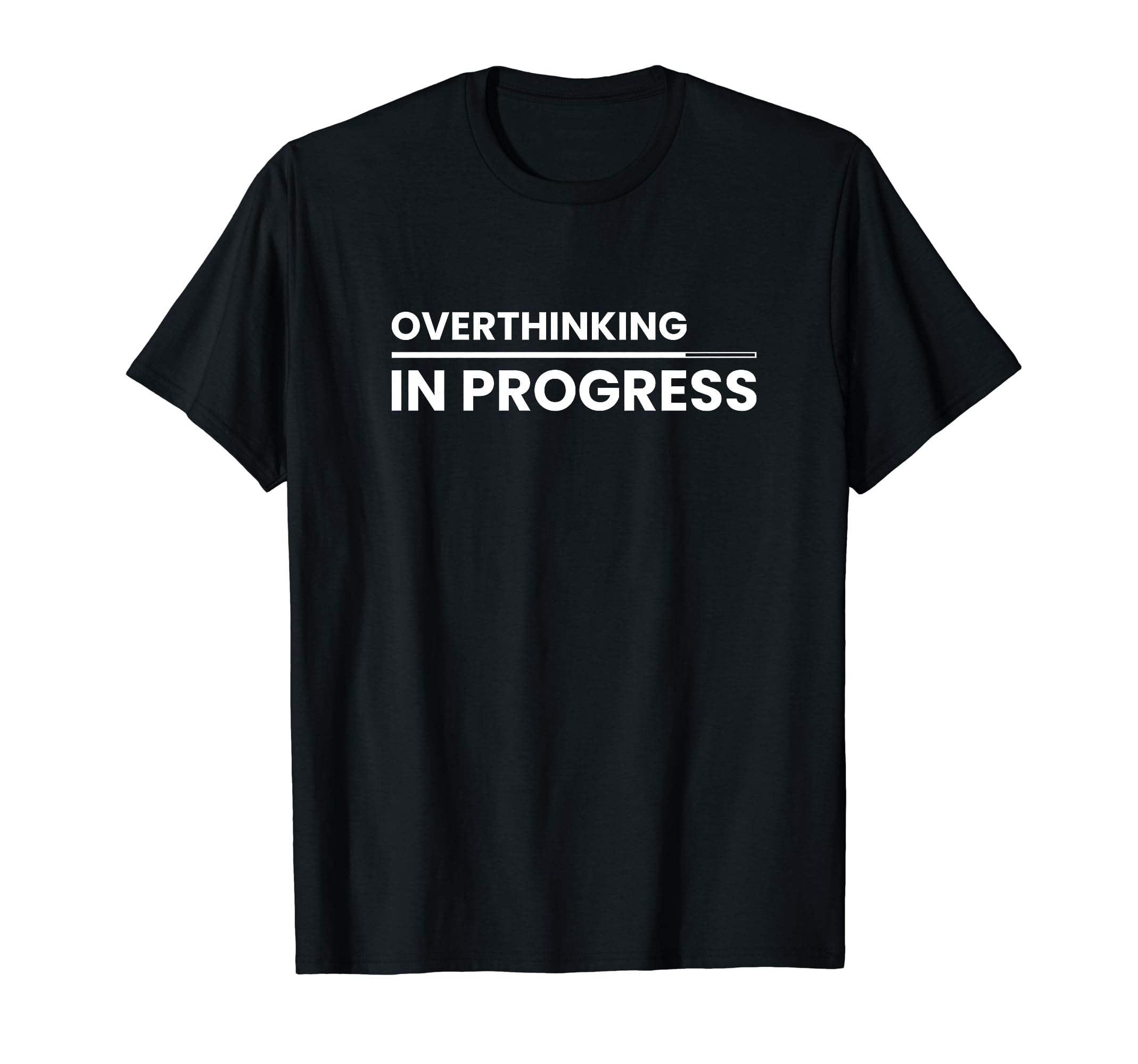 Overthinking Progress Introvert T-Shirt - Streetwear Style Unisex - T-Shirt, Sweatshirt, Hoodie