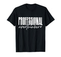 Professional Overthinker T-Shirt - Graphic Print for Adults - T-Shirt, Sweatshirt, Hoodie