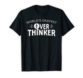 Worlds Okayest Overthinker Overthinking T-Shirt - Custom Art Print Unisex - T-Shirt, Sweatshirt, Hoodie