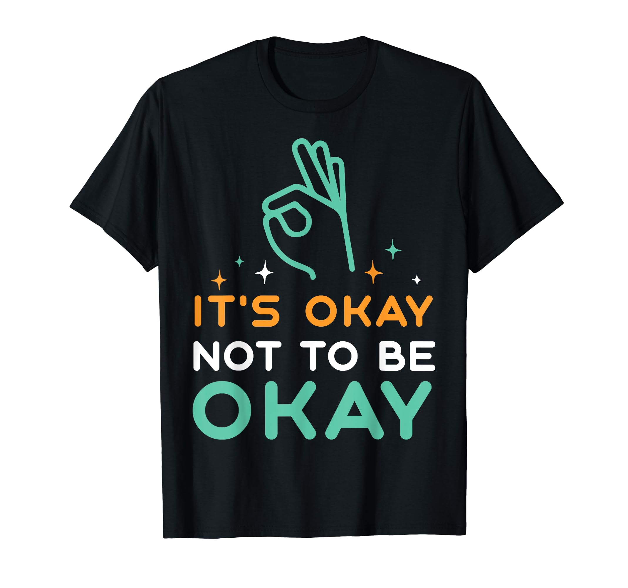Its Okay To Not Be Okay Depression T-Shirt - Unique Graphic for Adults - T-Shirt, Sweatshirt, Hoodie