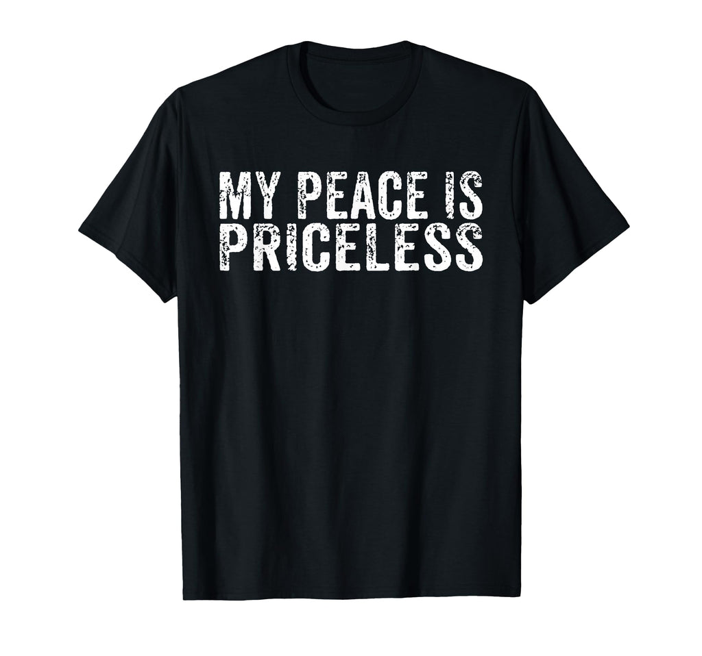 My Peace Is Priceless Mental T-Shirt - Casual Everyday Wear for Adults - T-Shirt, Sweatshirt, Hoodie