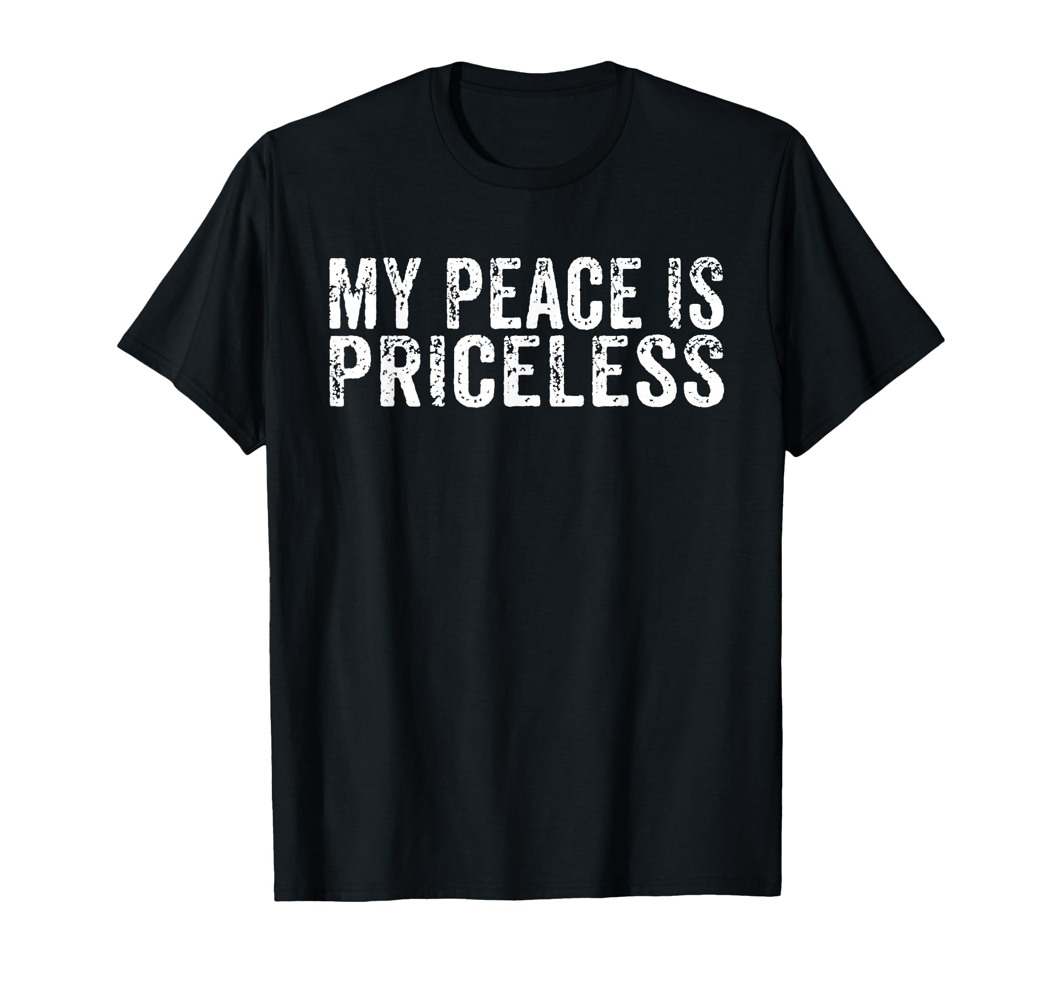 My Peace Is Priceless Mental T-Shirt - Casual Everyday Wear for Adults - T-Shirt, Sweatshirt, Hoodie