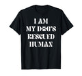 I Am My Dogs Rescued Human Dogs T-Shirt - Unique Graphic Men Women - T-Shirt, Sweatshirt, Hoodie