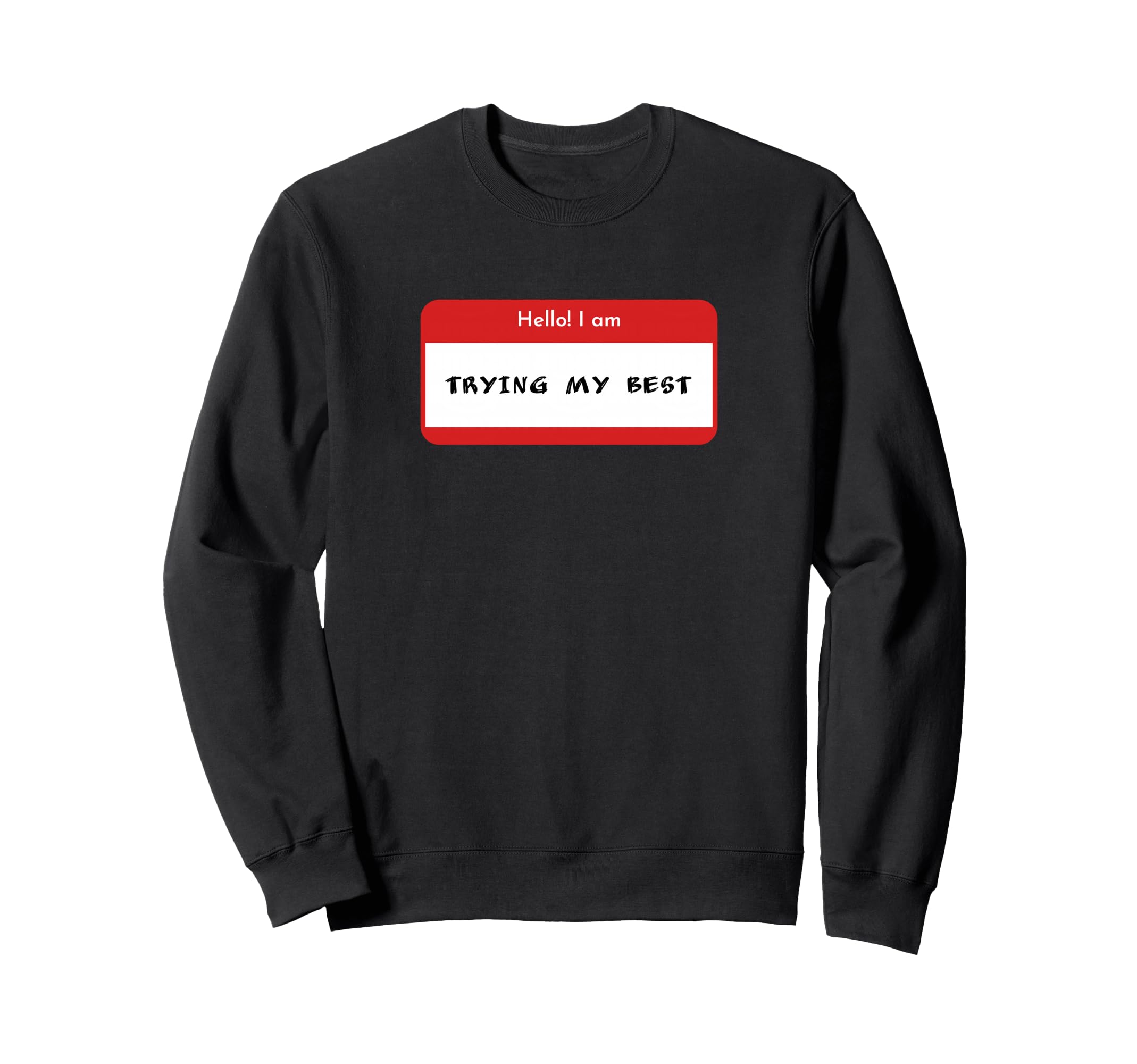 Hello I Am Trying My Best Daily Sweatshirt - Aesthetic Graphic Unisex - T-Shirt, Sweatshirt, Hoodie