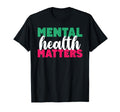 Mental Health Matters Mental Health T-Shirt - Aesthetic Graphic Men Women - T-Shirt, Sweatshirt, Hoodie