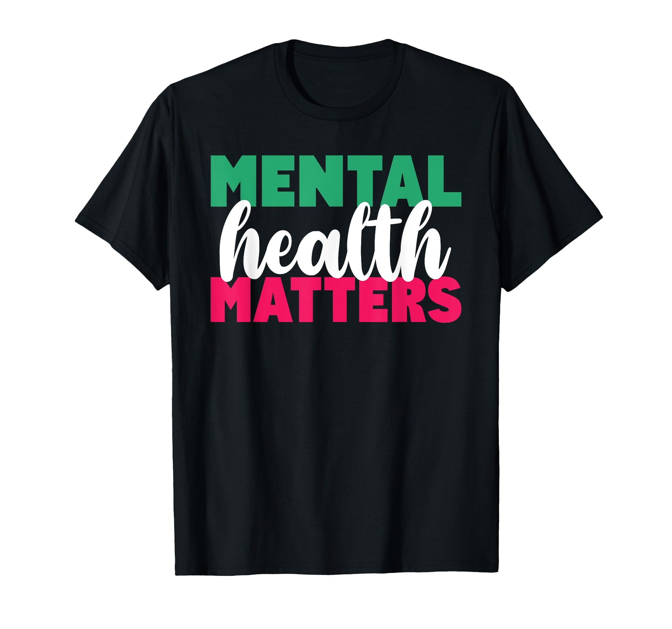 Mental Health Matters Mental Health T-Shirt - Aesthetic Graphic Men Women - T-Shirt, Sweatshirt, Hoodie