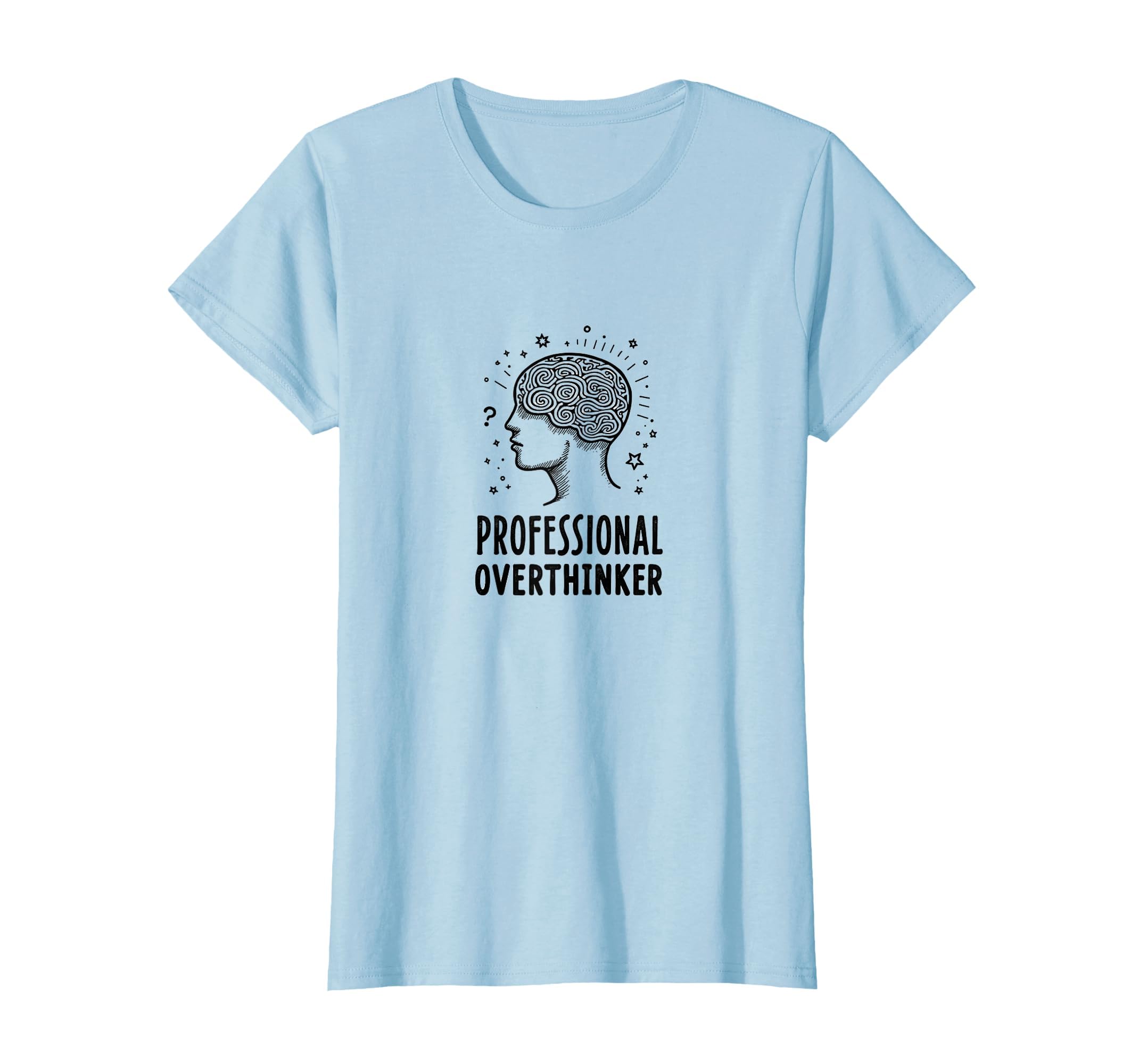 Professional Overthinker Funny T-Shirt - Streetwear Style Men Women - T-Shirt, Sweatshirt, Hoodie
