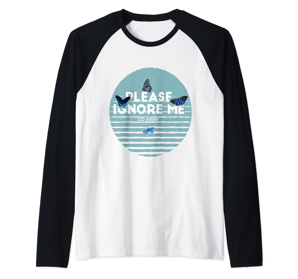 Please Ignore Me Butterfly Go Away Hoodie - Fun Novelty Design Unisex - T-Shirt, Sweatshirt, Hoodie