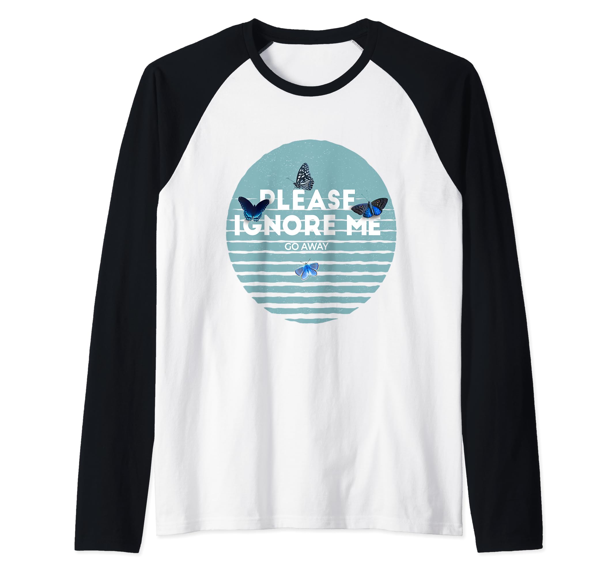 Please Ignore Me Butterfly Go Away Hoodie - Fun Novelty Design Unisex - T-Shirt, Sweatshirt, Hoodie