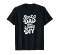 Just Dad Who Loves Diy Typography T-Shirt - Aesthetic Graphic for Adults - T-Shirt, Sweatshirt, Hoodie