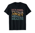 Mental Health Awareness Its To Talk About T-Shirt - Novelty Apparel Unisex - T-Shirt, Sweatshirt, Hoodie