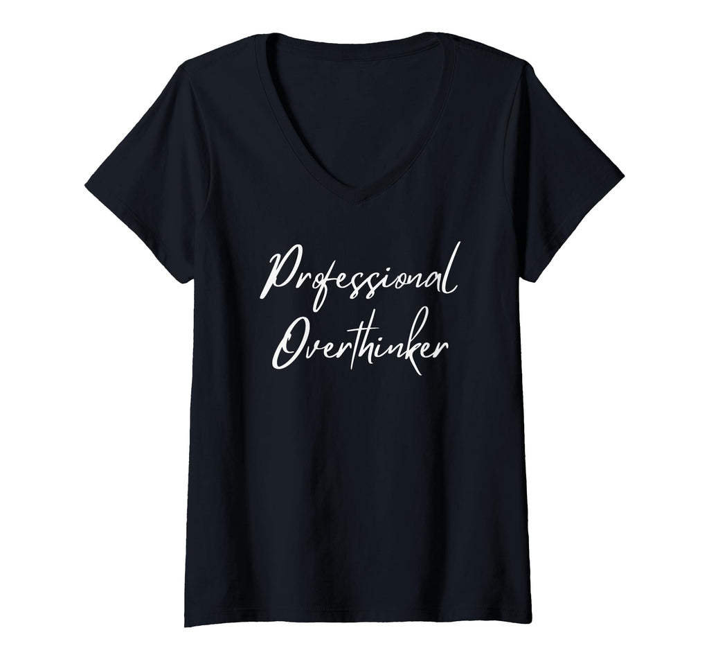 Womens Professional Overthinker Funny T-Shirt - Unique Graphic Unisex - T-Shirt, Sweatshirt, Hoodie