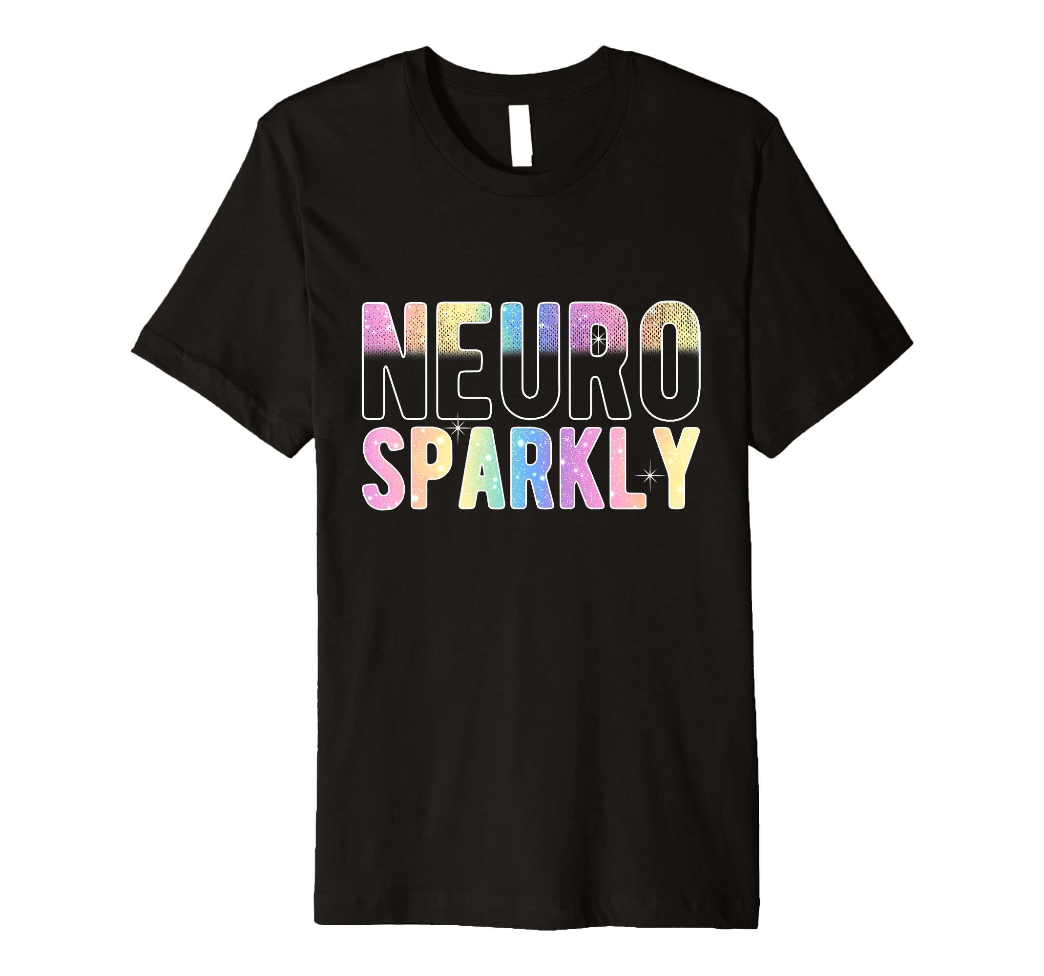 Neuro Sparkly Neurodivergent Pride T-Shirt - Aesthetic Graphic Men Women - T-Shirt, Sweatshirt, Hoodie