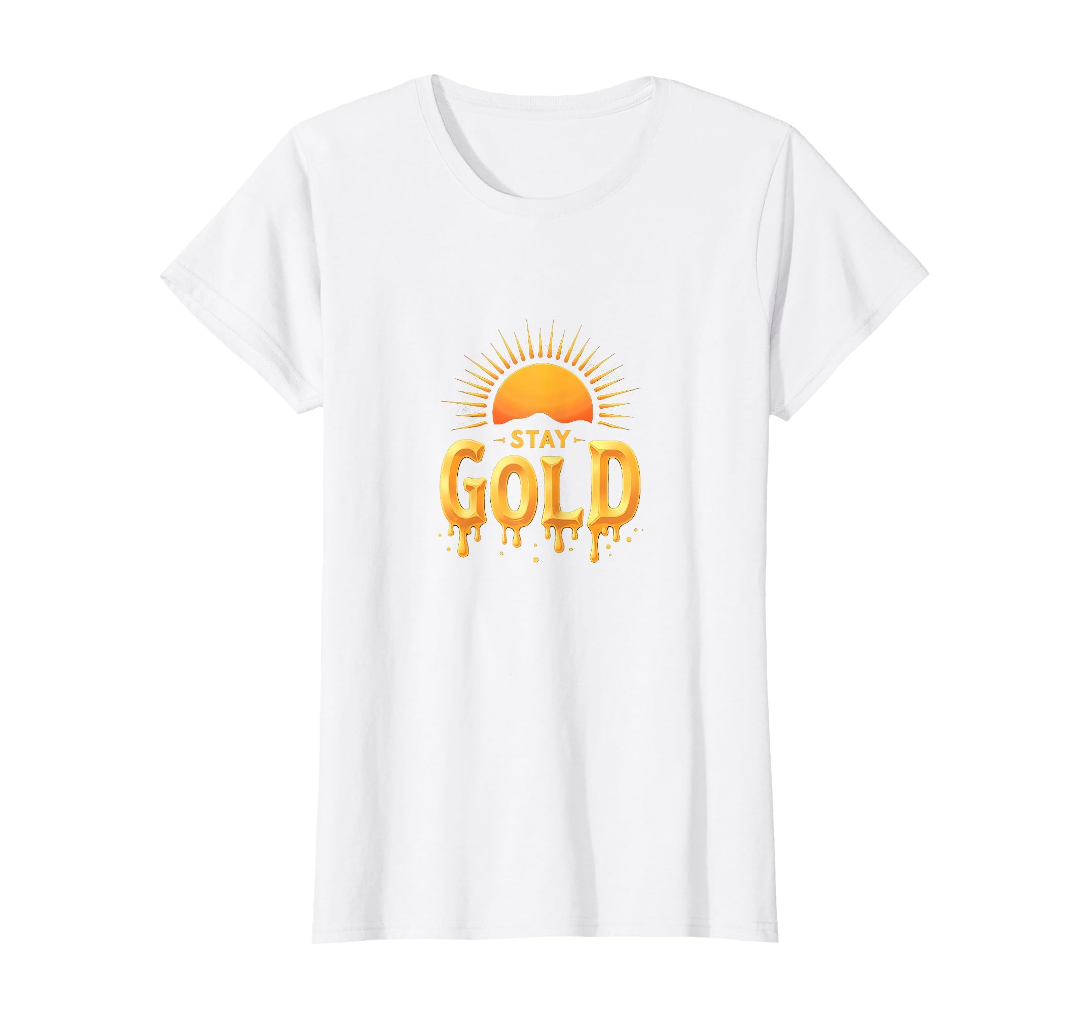 Stay Gold Sunset Inspirational Typography T-Shirt - Streetwear Style Unisex - T-Shirt, Sweatshirt, Hoodie