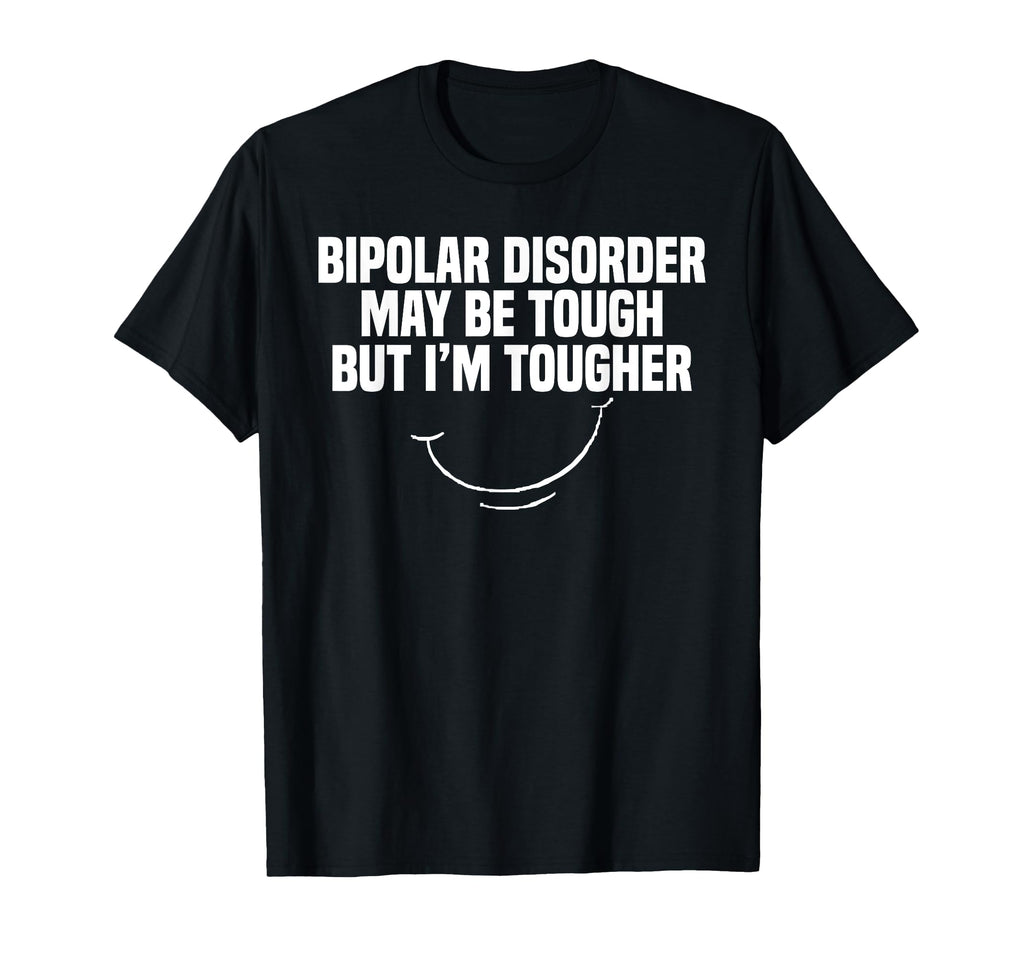 Bipolar Disorder Fighter I M Tougher T-Shirt - Trendy Graphic Unisex - T-Shirt, Sweatshirt, Hoodie