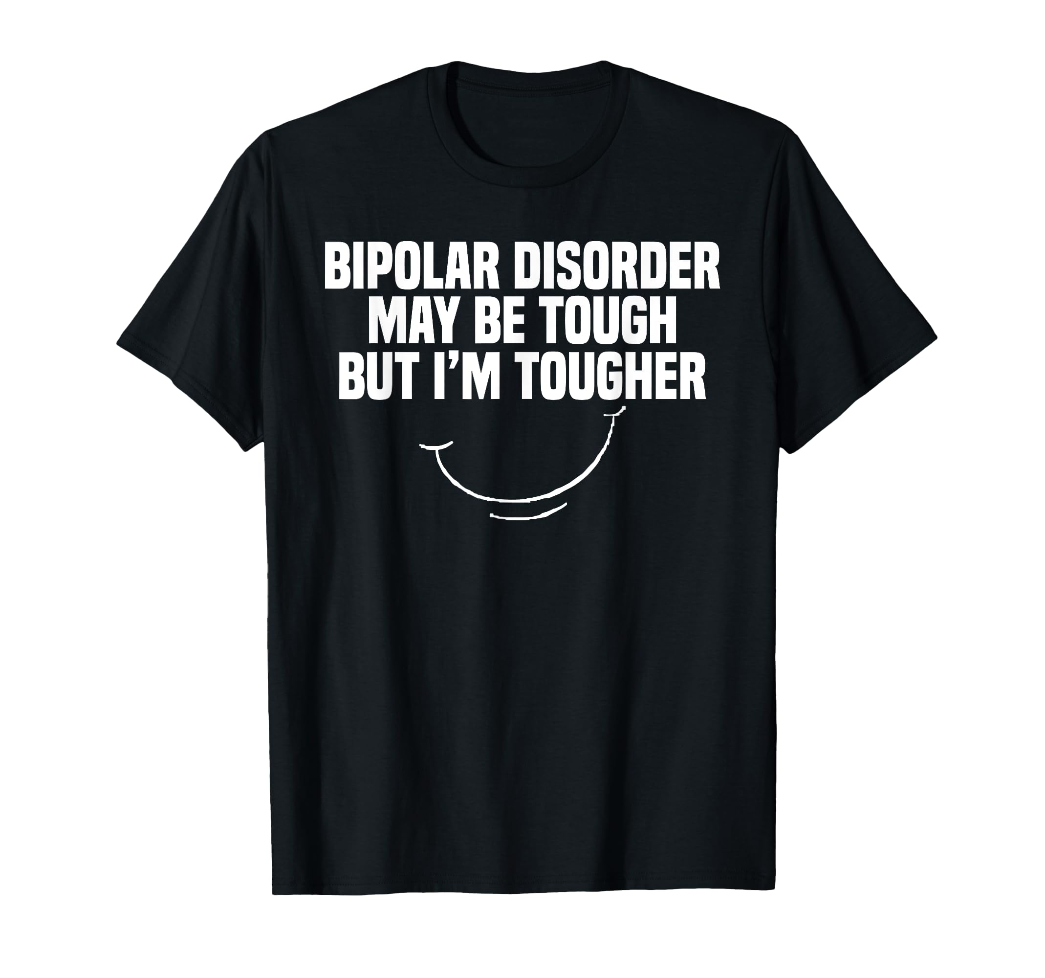 Bipolar Disorder Fighter I M Tougher T-Shirt - Trendy Graphic Unisex - T-Shirt, Sweatshirt, Hoodie